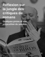 Réflexion sur la jungle des critiques de romans