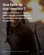 Newsletter 7 : que faire de nos révoltes ?